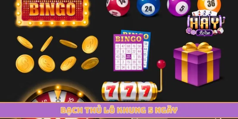 Bạch thủ lô khung 5 ngày