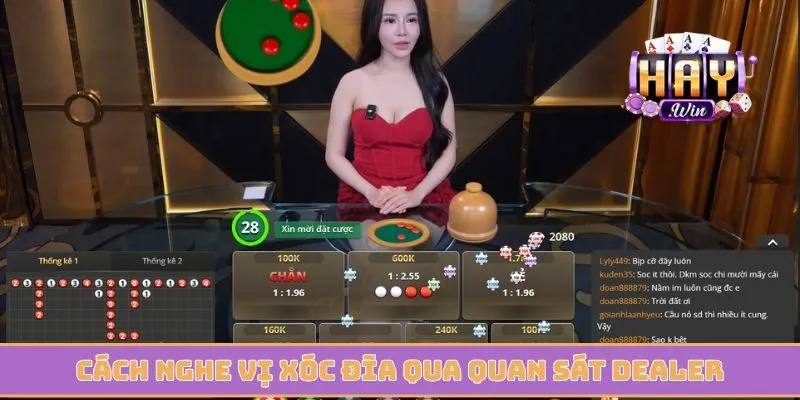 Cách nghe vị xóc đĩa qua quan sát Dealer trong từng nhịp lắc