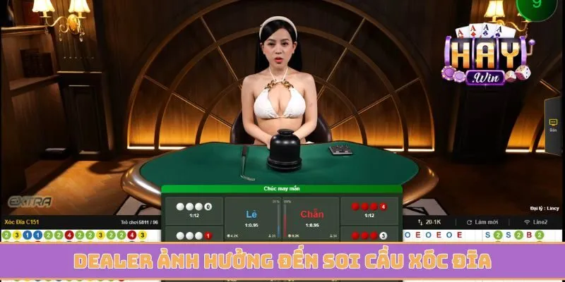 Dealer ảnh hưởng đến soi cầu xóc đĩa trong từng ván cược