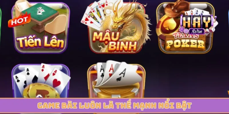 Game bài luôn là thế mạnh nổi bật của cổng game xanh chín