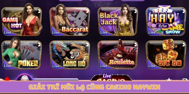Giải trí mới lạ cùng casino Haywin và khám phá bàn cược
