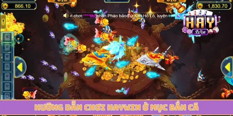 Hướng dẫn chơi Haywin ở mục bắn cá săn đại boss chuẩn