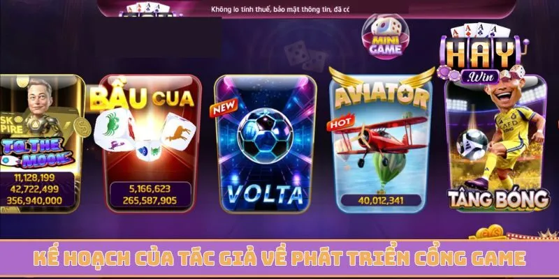Kế hoạch của tác giả về phát triển cổng game số 1 châu lục