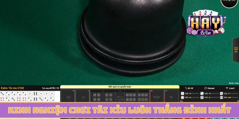 Kinh nghiệm chơi tài xỉu luôn thắng từ cao thủ đỉnh nhất