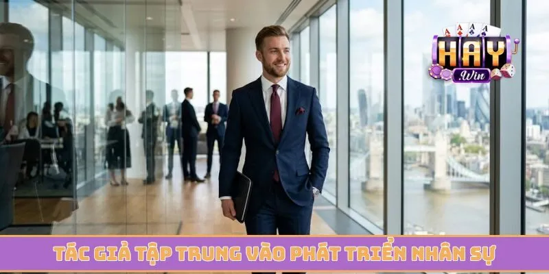 Tác giả tập trung vào phát triển nhân sự trên trang web