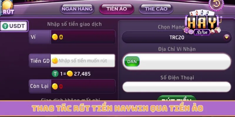 Thao tác rút tiền Haywin qua tiền ảo được săn đón